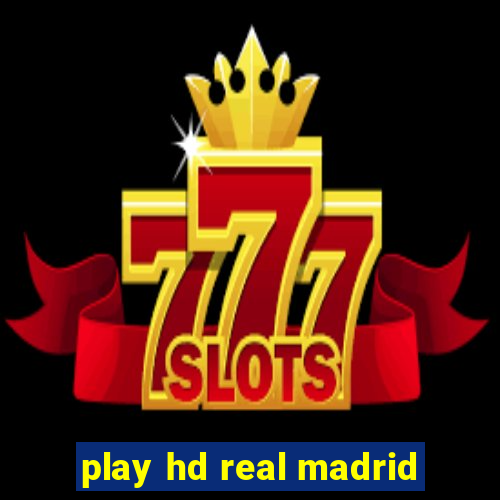 play hd real madrid